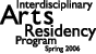 Interdisciplinary Arts Residency Program, Spring 2006